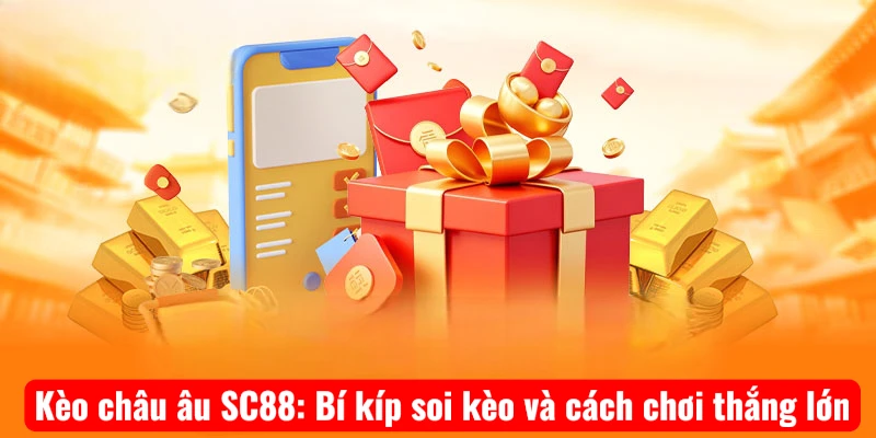 keo-chau-au-sc88-bi-kip-soi-keo-va-cach-choi-thang-lon Khái quát về hình thức kèo châu âu tại nhà cái SC88