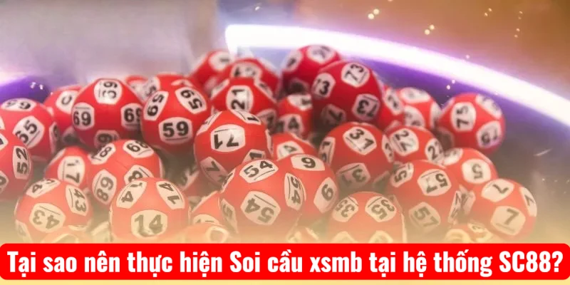 tai-sao-nen-thuc-hien-soi-cau-xsmb-tai-he-thong-sc88-1 Tại sao nên thực hiện Soi cầu xsmb tại hệ thống SC88?