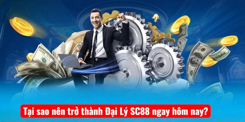 tai-sao-nen-tro-thanh-dai-ly-sc88-ngay-hom-nay Tại sao nên trở thành Đại Lý SC88 ngay hôm nay?
